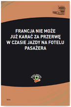 Okładka - Francja nie może już karać za przerwę w czasie jazdy na fotelu pasażera - Bogdan Kowalski