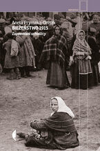 Bieżeństwo 1915. Zapomniani uchodźcy