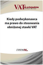 Okładka - Kiedy podwykonawca ma prawo do stosowania obniżonej stawki VAT - Rafał Kuciński