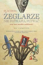 Dlaczego żeglarze nie potrafią pływać oraz inne morskie osobliwości