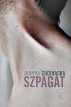 Okładka - Szpagat - Joanna Chojnacka