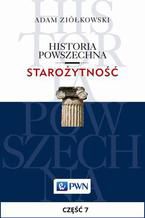 Okładka - Historia powszechna. Starożytność. Część 7. Epoka hellenistyczna i imperialna republika rzymska (327/323-30) - Adam Ziółkowski