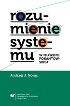 Okładka - Rozumienie systemu w filozofii pokantowskiej - Andrzej J. Noras