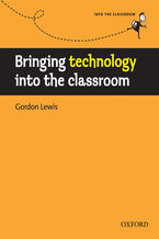 Okładka - Bringing technology into the classroom - Into the Classroom - Lewis, Gordon