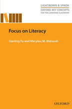 Okładka - Focus on Literacy - Oxford Key Concepts for the Language Classroom - Fu Danling, Matoush Marylou M.