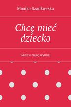 Chcę mieć dziecko