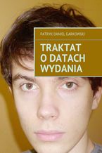 Okładka - Traktat o datach wydania - Patryk Garkowski