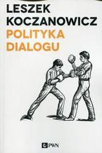 Okładka - Polityka dialogu - Leszek Koczanowicz