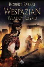 Okładka - Wespazjan (#5). Wespazjan. Władcy Rzymu - Robert Fabbri