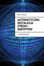 Okładka - Automatyczna instalacja stron i skryptów - Anita Zielke