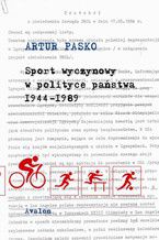 Sport wyczynowy w polityce państwa 1944-1989