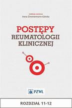 Okładka - Postępy reumatologii klinicznej. Rozdział 11-12 - Irena Zimmermann-Górska