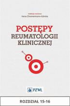 Okładka - Postępy reumatologii klinicznej. Rozdział 15-16 - Irena Zimmermann-Górska