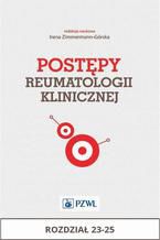 Okadka ksiki Postpy reumatologii klinicznej. Rozdzia 23-25