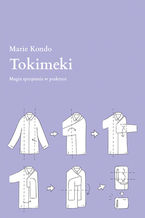 Tokimeki. Magia sprztania w praktyce