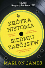 Okładka - Krótka historia siedmiu zabójstw - Marlon James