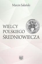 Wielcy polskiego redniowiecza