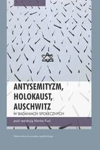 Antysemityzm, Holokaust, Auschwitz w badaniach spoecznych