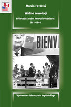 Widmo rewolucji Polityka USA wobec Ameryki Południowej 19611968