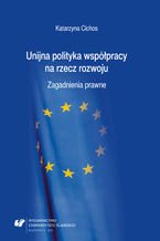 Unijna polityka współpracy na rzecz rozwoju. Zagadnienia prawne