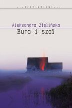 Okładka - Bura i szał - Aleksandra Zielińska