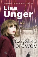 Okładka - Cząstka prawdy - Lisa Unger