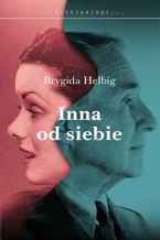 Okładka - Inna od siebie - Brygida Helbig