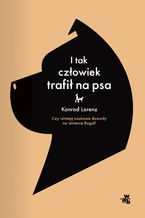 Okładka - I tak człowiek trafił na psa - Konrad Lorenz