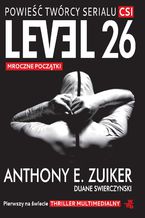 Okładka - Level 26. Mroczne początki - Anthony E. Zuiker, Duane Swierczynski