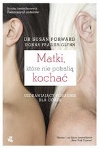 Okładka - Matki, które nie potrafią kochać - Susan Forward