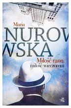 Okładka - Miłość rano, miłość wieczorem - Maria Nurowska