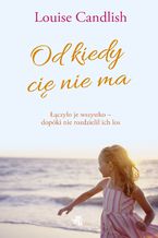 Okładka - Od kiedy cię nie ma - Louise Candlish