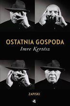 Okładka - Ostatnia gospoda. Zapiski - Imre Kertesz