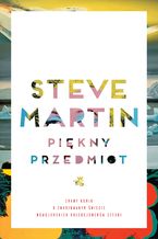 Okładka - Piękny przedmiot - Steve Martin