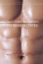 Okładka - Pornogarmażerka - Hubert Klimko-Dobrzaniecki