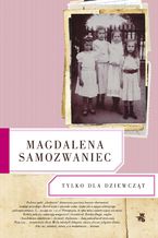 Okładka - Tylko dla dziewcząt - Magdalena Samozwaniec