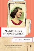 Okładka - Tylko dla kobiet - Magdalena Samozwaniec