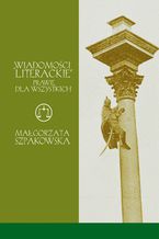 Okładka - "Wiadomości Literackie" prawie dla wszystkich - Małgorzata Szpakowska