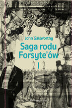 Okładka - Saga rodu Forsyte`ów. Tom 1. Posiadacz - John Galsworthy