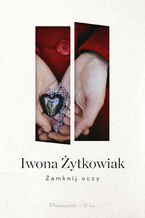 Okładka - Zamknij oczy - Iwona Żytkowiak