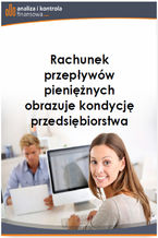 Okładka - Rachunek przepływów pieniężnych obrazuje kondycję przedsiębiorstwa - dr Katarzyna Trzpioła