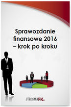 Okładka - Sprawozdanie finansowe za 2016 rok - krok po kroku - dr Katarzyna Trzpioła