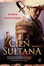 Okładka - Cień Sułtana - Maria Paszyńska
