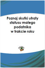 Okładka - Poznaj skutki utraty statusu małego podatnika w trakcie roku - Mariusz Olech