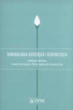 Okładka - Ginekologia dziecięca i dziewczęca - Alicja Długołęcka, Romuald Dębski, Agnieszka Białka