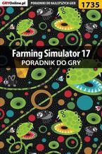 Okadka ksiki Farming Simulator 17 - poradnik do gry