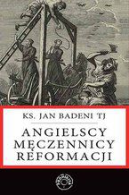 Okładka - Angielscy męczennicy reformacji - Jan Badeni