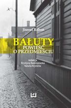 Okładka - Bałuty. Powieść o przedmieściu - Jisroel Rabon