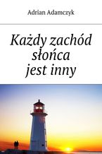 Każdy zachód słońca jest inny