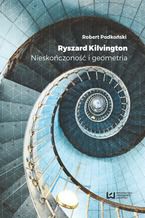 Okładka książki Ryszard Kilvington. Nieskończoność i geometria